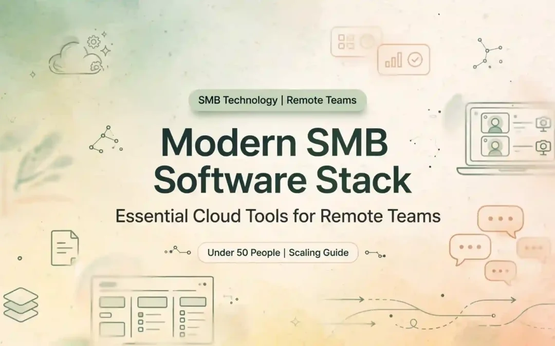 Modern SMB software stack with essential cloud tools for scaling remote teams under 50 people